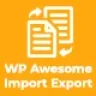 WordPress Awesome Import & Export Plugin - Import & Export WordPress Data